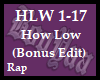 How Low (Bonus Edit)