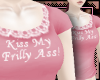 Kiss My Frilly ! Pink