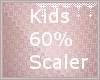 *C* Kids 60% Avi Scaler