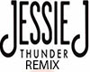 Jessie J Thunder (Remix)