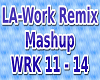 LA- Work Remix /Mashup 2