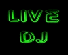 Live Dj Sign Green