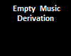 Empty  Music Derivation