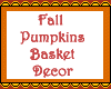 Pumpkins Basket Decor