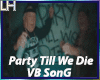 Party Till We Die |VB|
