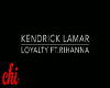 KENDRICK LAMAR - LOYALTY