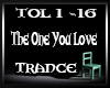 TRANCE The One You Love