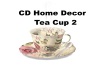 CD Home Decor TeaCup 2