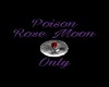 Poison RoseMoon Only