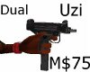 Dual Uzi Mac10 M$75