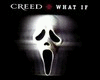 Creed - What If