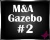 !M! M&A Gazebo #2