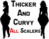 Thicker and Curvy Scaler