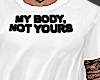My Body Not Yours Stem