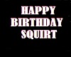 Happy Birthday Squirt