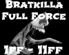 Bratkilla-Full Force