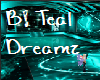 B! Teal Dreamz