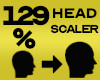 Head Scaler 129%