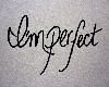 Imperfection.