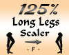 Long Legs 125% Scaler