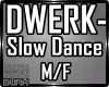 lDl Dwerk Dance M/F