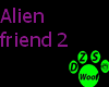 Alien friend 2