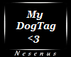 ~N~ My DogTag <3