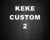keke custom 2  tat