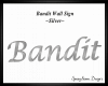 Bandit Silver Wall Sign