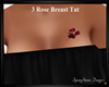 3 Rose Breast Tat