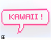 !EEe Kawaii Bubble