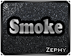 Z:: Bael Ash/Smoke