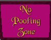 No Poofing Zone Sign