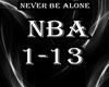 NEVER BE ALONE