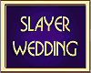 SLAYER WEDDING SAM