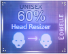 E~ Head Scaler 60%