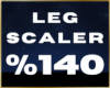 💋 Leg Scaler 140% F