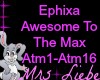 Ephixa-Awesome 2 The Max