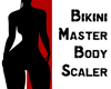 Bikini Master All Scaler