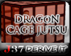 [J37]R DRaGoN CAGE JUTSU