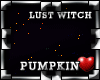 !Pk Lust Witch Pumpkin