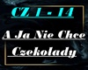 A Ja Nie Chce Czekolady