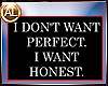 I DONT WANT PERFECT