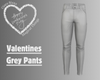 Valentines Grey Pants