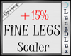 Lu)Fine Legs Scalers+15%