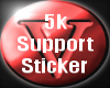 5k Support Sticker