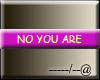 (IKY2) NO YOU ARE... TAG