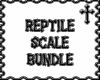 * Reptile Scale Bundle