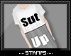 |S| Sut Up