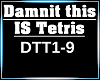 Damnit this is Tetris